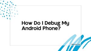 how-do-i-debug-my-android-phone