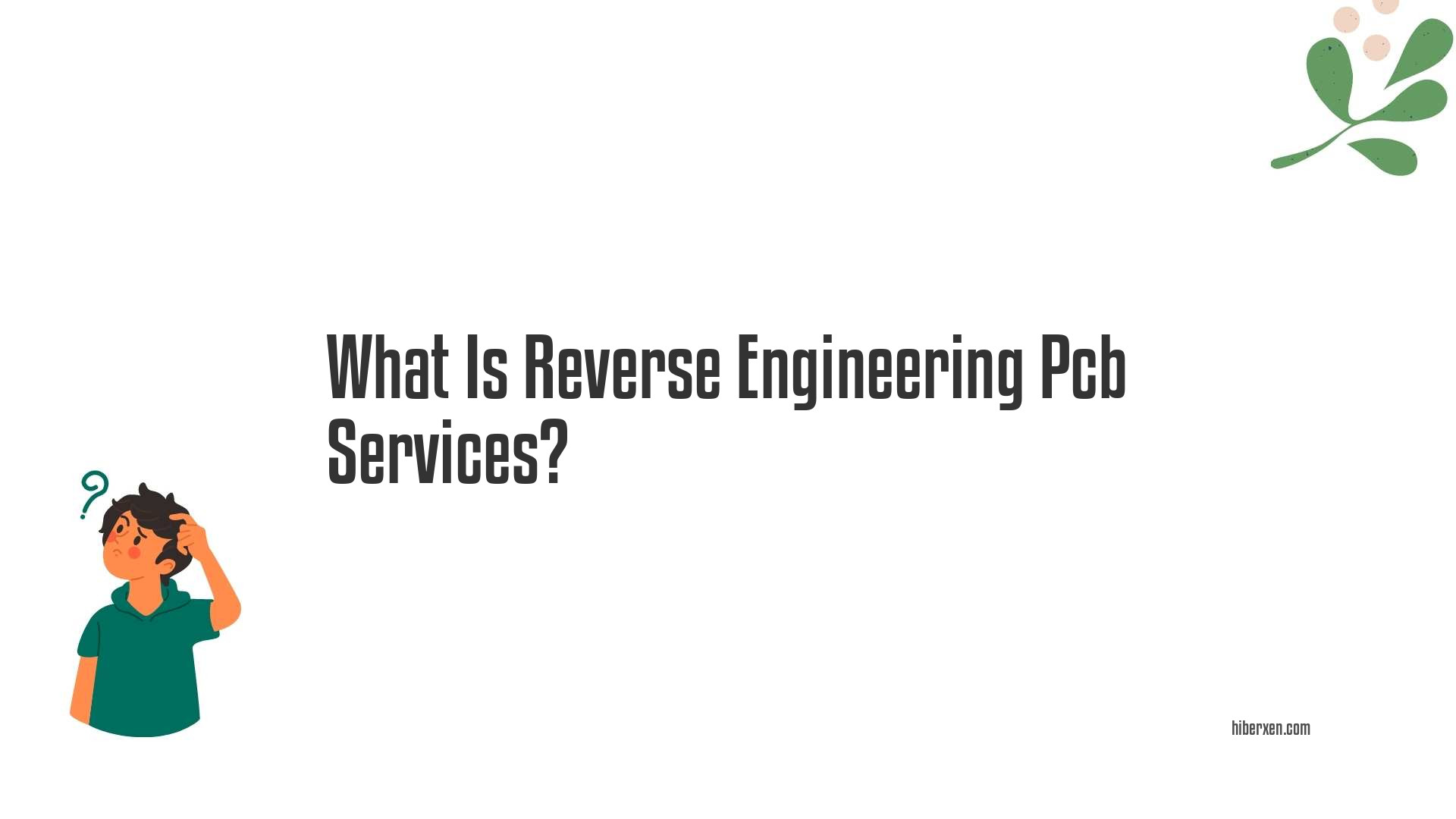 What Is Reverse Engineering Pcb Services?