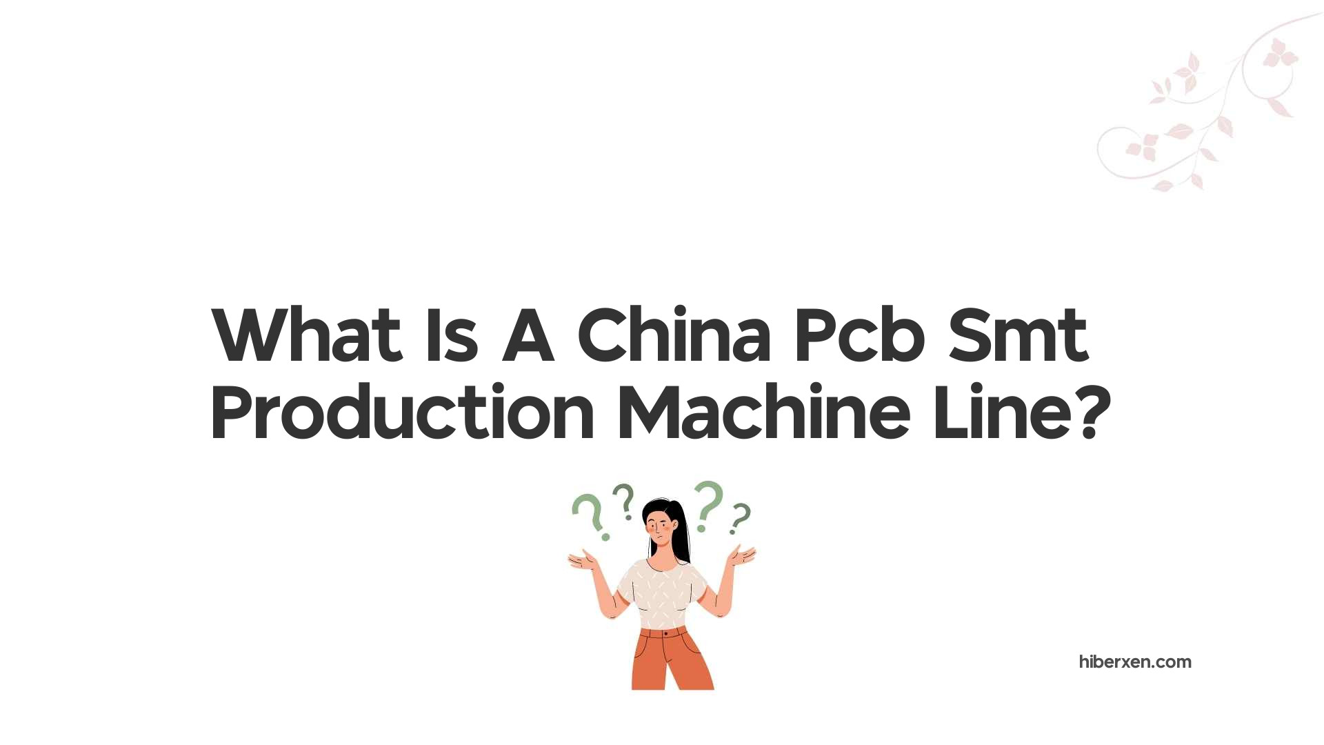 What Is A China Pcb Smt Production Machine Line?