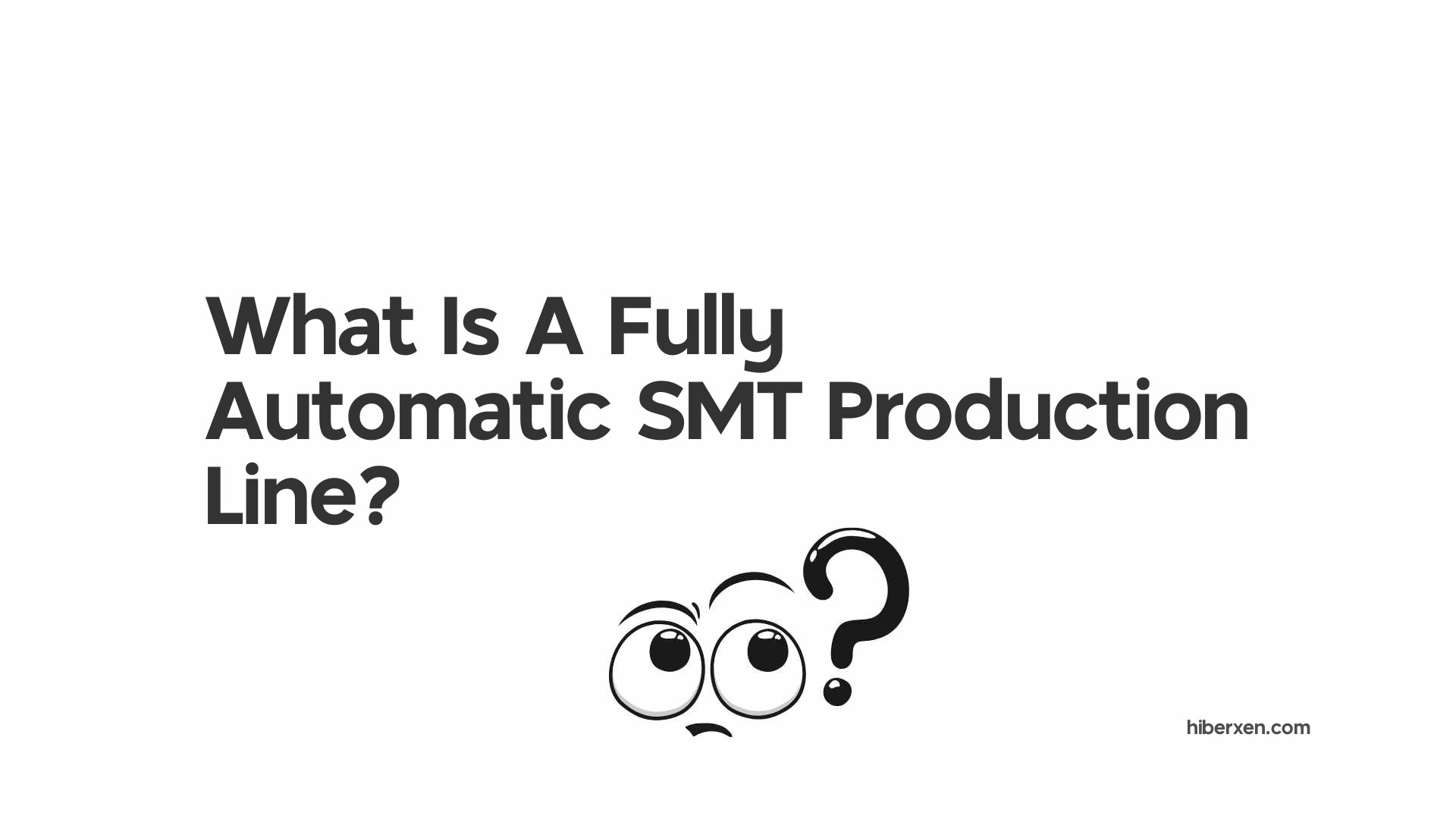 What Is A Fully Automatic SMT Production Line?