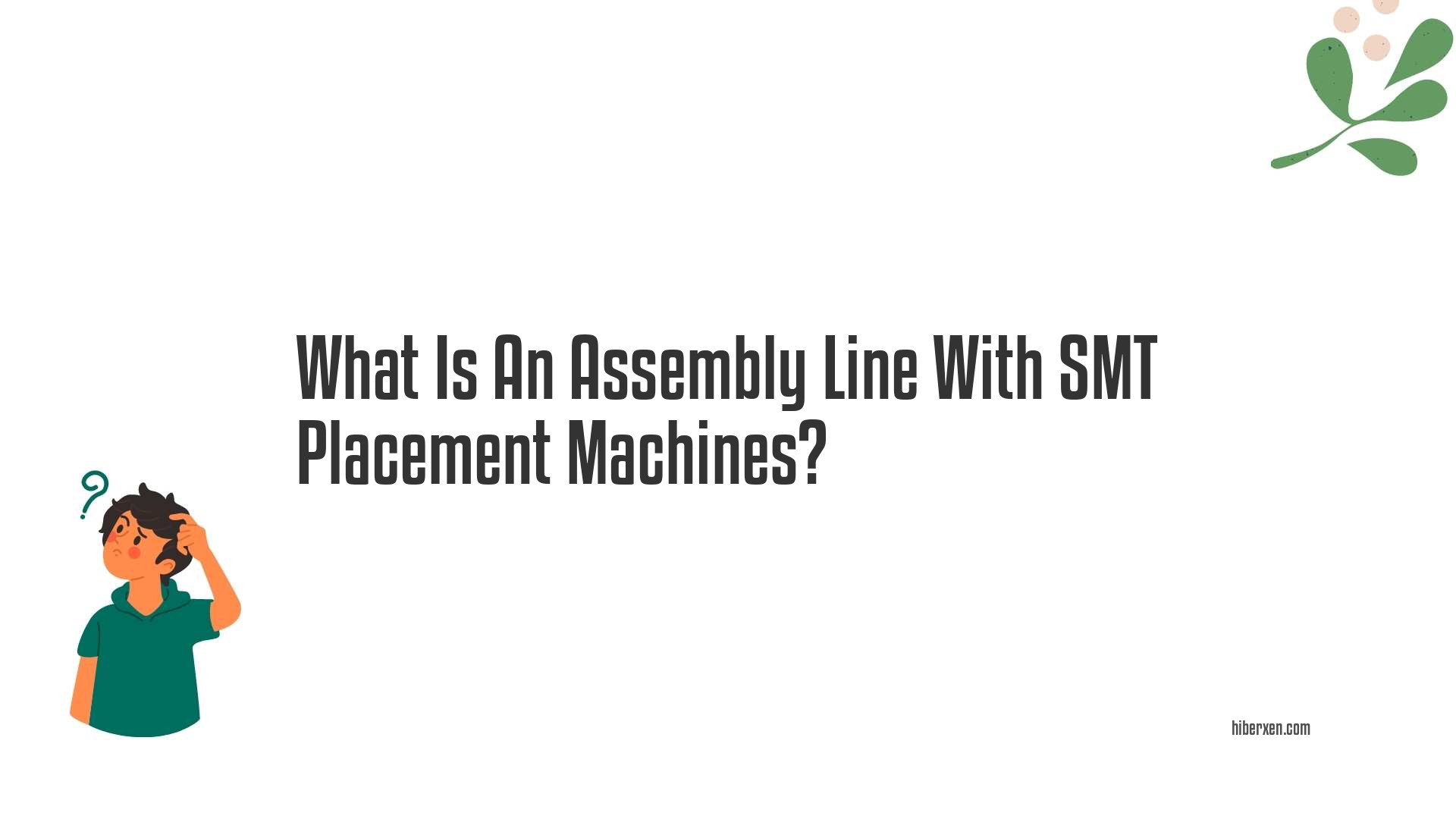 What Is An Assembly Line With SMT Placement Machines?