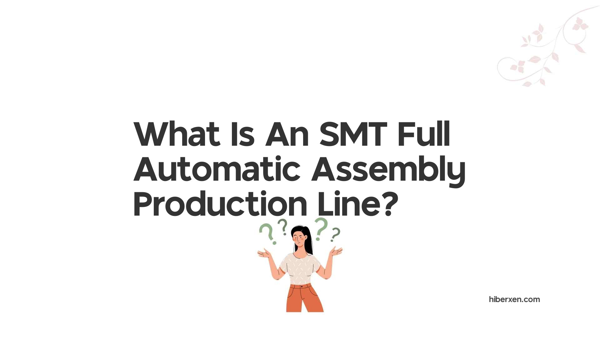 What Is An SMT Full Automatic Assembly Production Line?