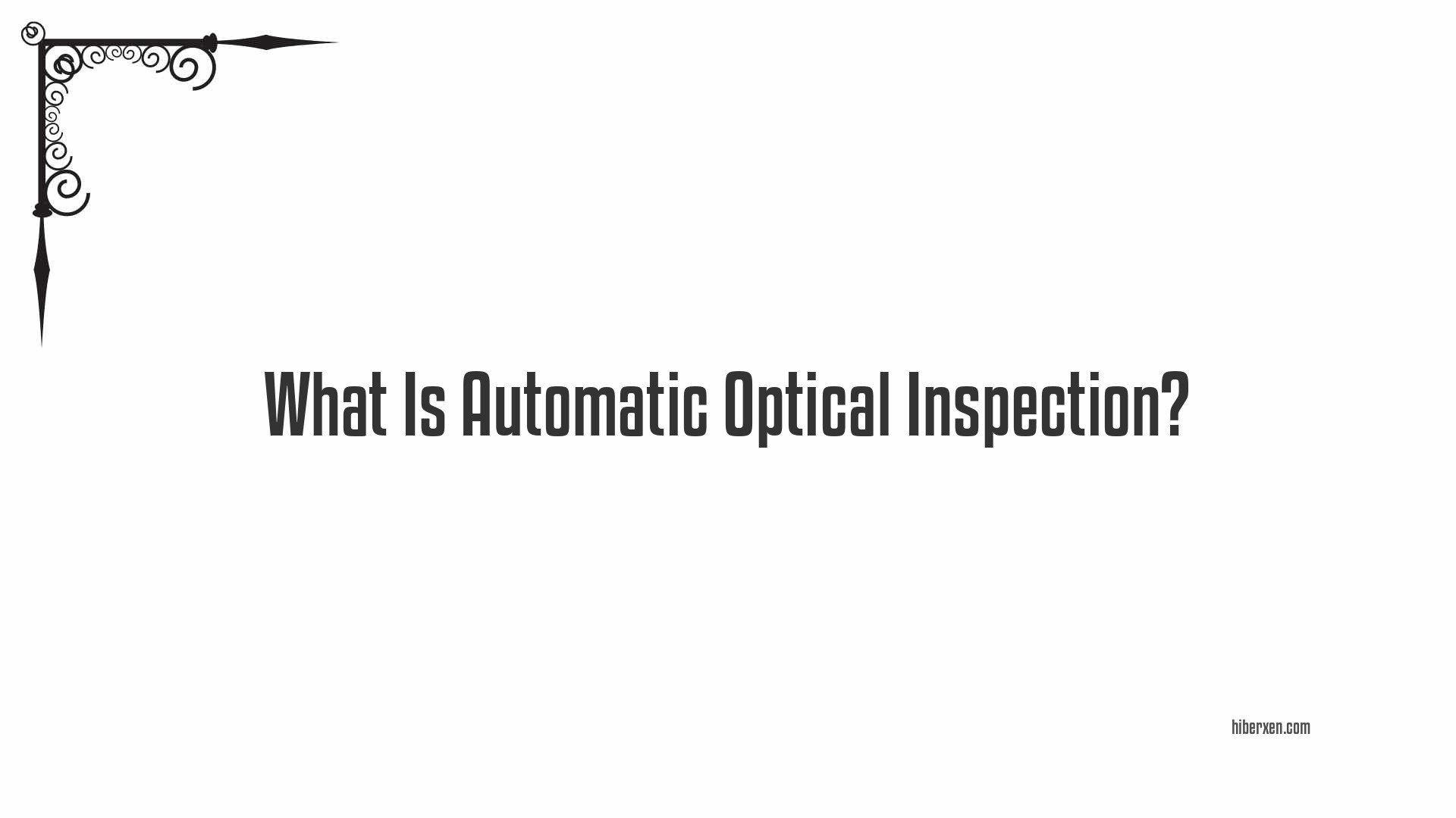 What Is Automatic Optical Inspection?