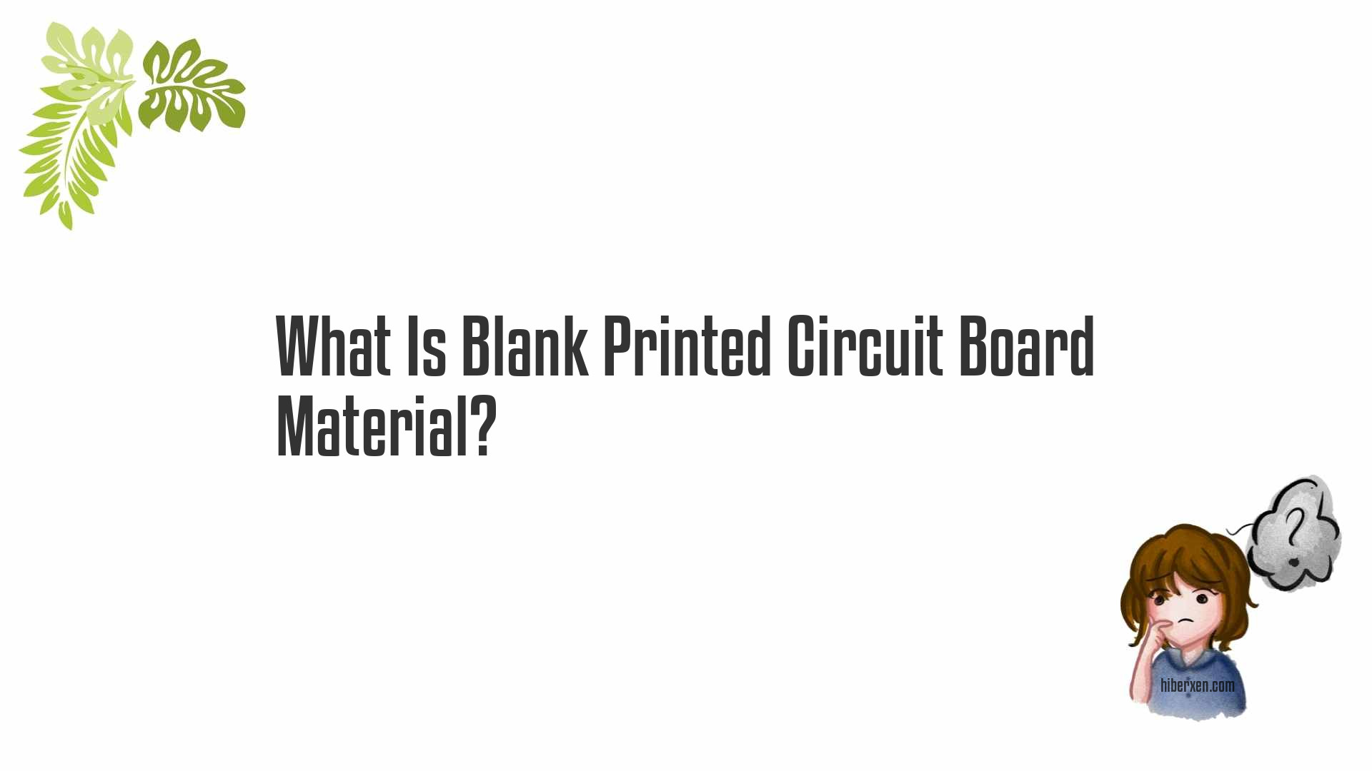 What Is Blank Printed Circuit Board Material?