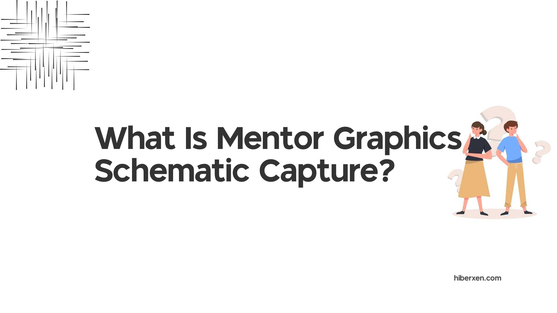 What Is Mentor Graphics Schematic Capture?