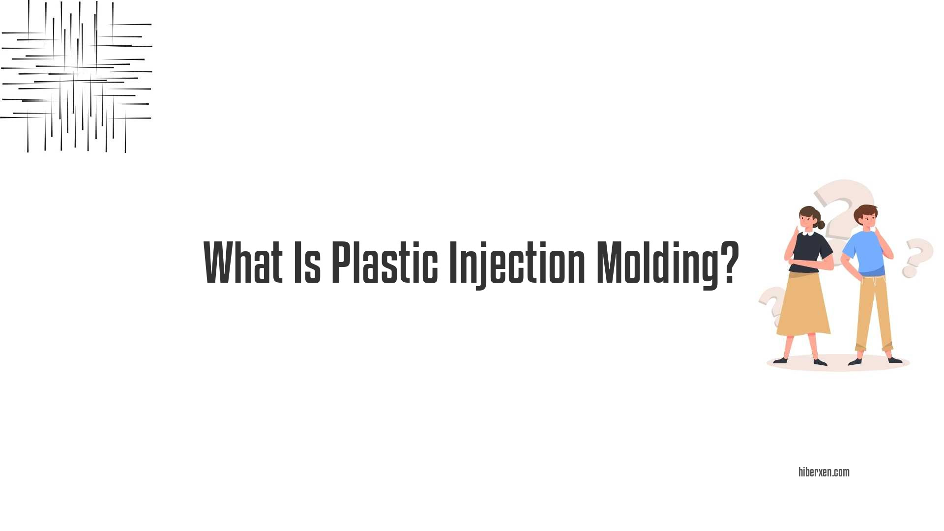 What Is Plastic Injection Molding?