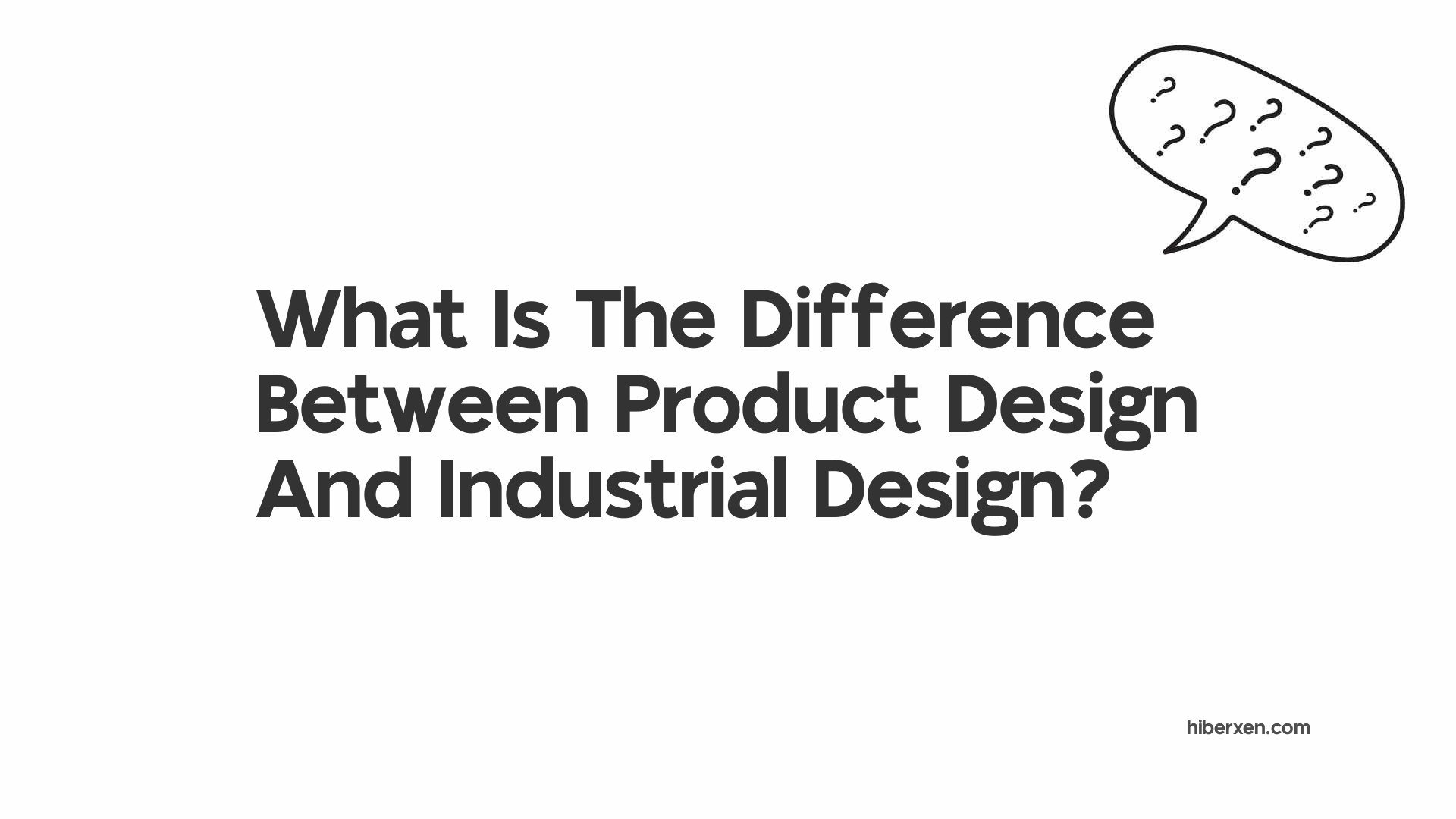 What Is The Difference Between Product Design And Industrial Design?